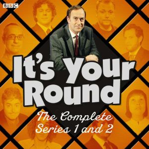 Its Your Round: The Complete Series 1 and 2: The BBC Radio 4 comedy panel show