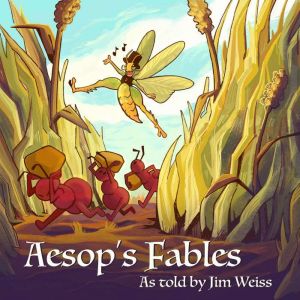 Aesops Fables, as Told by Jim Weiss, Jim Weiss
