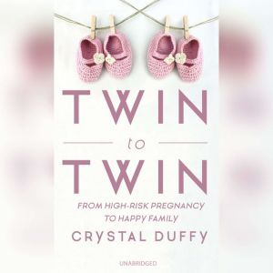 Twin to Twin, Crystal Duffy