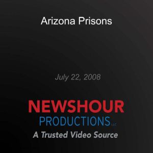 Arizona Prisons, PBS NewsHour