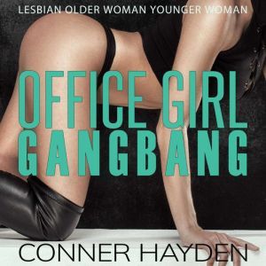 Office Girl Gangbang, Conner Hayden