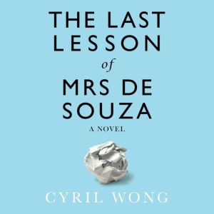 The Last Lesson of Mrs de Souza, Cyril Wong