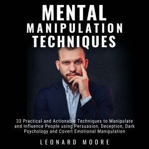 Mental Manipulation Techniques, Leonard Moore