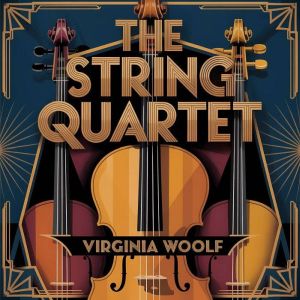The String Quartet, Virginia Woolf