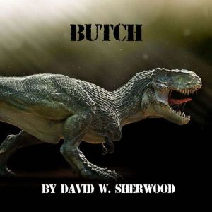 Butch, David W. Sherwood