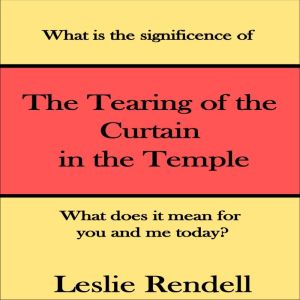 Tearing of The Curtain in The Temple, Leslie Rendell