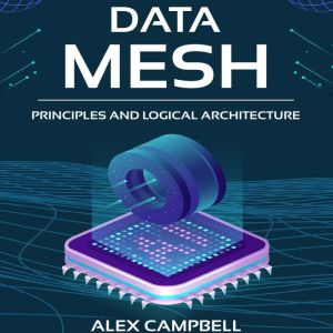 Data Mesh, Alex Campbell