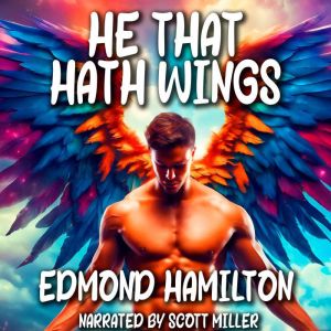 He That Hath Wings, Edmond Hamilton