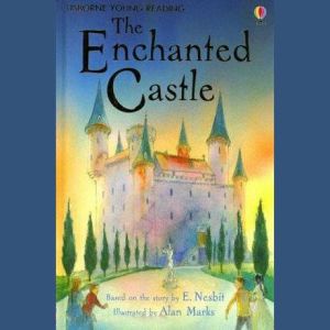 The Enchanted Castle, Edith Nesbit