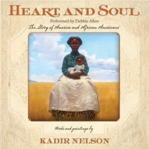 Heart and Soul, Kadir Nelson