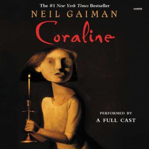 Coraline: Full Cast Production, Neil Gaiman