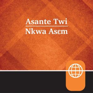 Akan, Asante Twi Audio Bible  Asante Twi Contemporary Bible