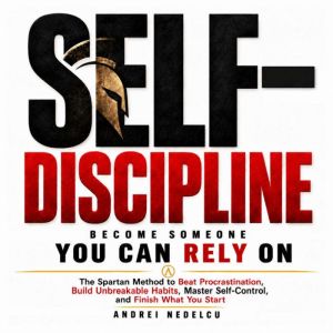 SelfDiscipline Become Someone You C..., Andrei Nedelcu