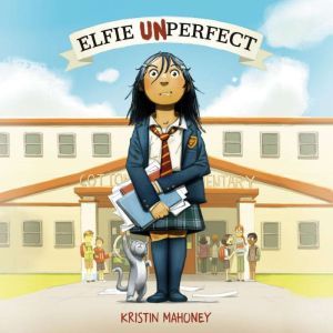 Elfie Unperfect, Kristin Mahoney