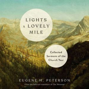 Lights a Lovely Mile: Collected Sermons of the Church Year
