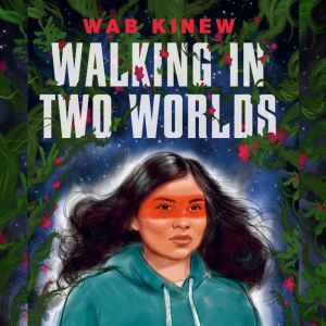 Walking in Two Worlds, Wab Kinew