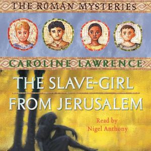 The Slavegirl from Jerusalem, Caroline Lawrence