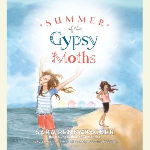 Summer of the Gypsy Moths, Sara Pennypacker