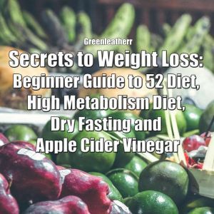 Secrets to Weight Loss Beginner Guid..., Greenleatherr
