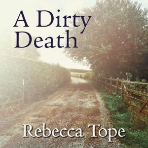 A Dirty Death, Rebecca Tope
