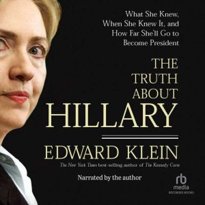 The Truth About Hillary, Edward Klein