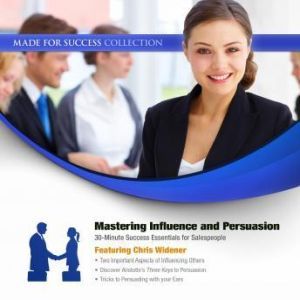 Mastering Influence  Persuasion, Made for Success