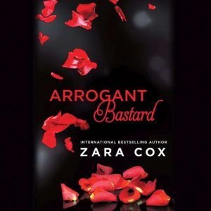 Arrogant Bastard, Zara Cox