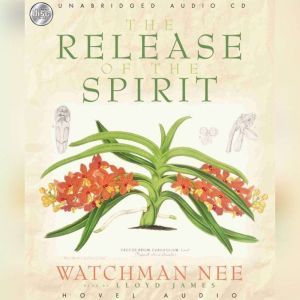 Release of the Spirit, Watchman Nee