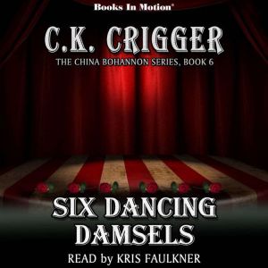 Six Dancing Damsels, C.K. Crigger