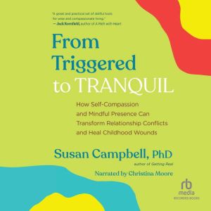 From Triggered to Tranquil, Susan Campbell, PhD