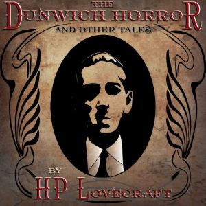The Dunwich Horror and Other Tales, H.P. Lovecraft