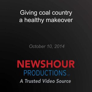 Giving coal country a healthy makeover