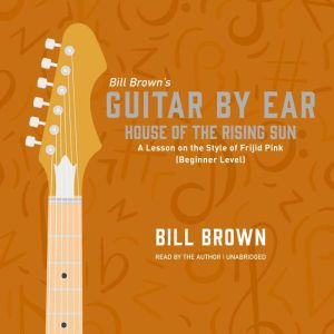 House of the Rising Sun, Bill Brown