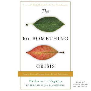 The 60Something Crisis, Barbara L. Pagano