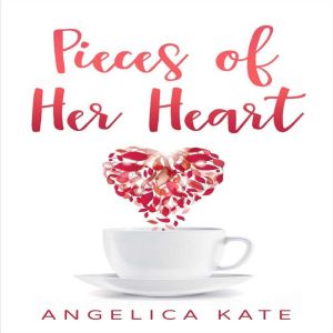 Pieces of Her Heart, Angelica Kate