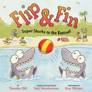 Flip  Fin Super Sharks to the Rescu..., Timothy Gill