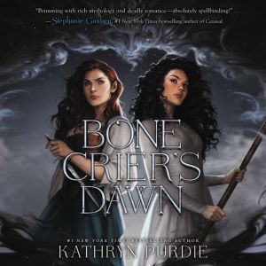 Bone Criers Dawn, Kathryn Purdie