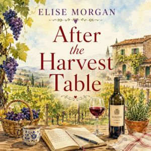 After the Harvest Table, Elise Morgan