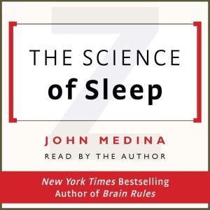 The Science of Sleep, John Medina