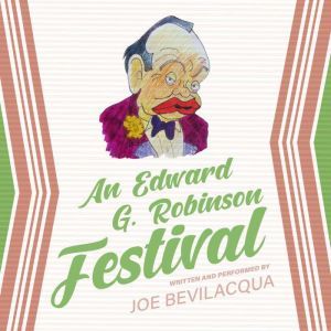 An Edward G. Robinson Festival, Joe Bevilacqua