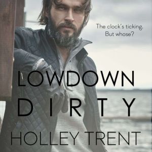 Lowdown Dirty, Holley Trent
