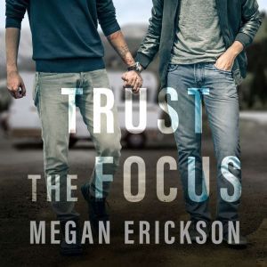 Trust the Focus, Megan Erickson