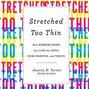 Stretched Too Thin, Jessica N. Turner