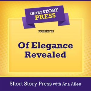 Short Story Press Presents Of Eleganc..., Short Story Press