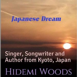 Japanese Dream Singer, Songwriter an..., Hidemi Woods