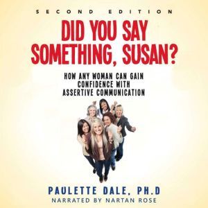 Did You Say Something, Susan?, Paulette Dale, Ph.D
