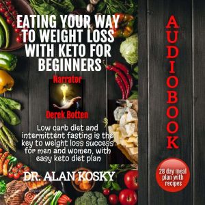Eating Your Way to Weight Loss with K..., Dr Alan Kosky