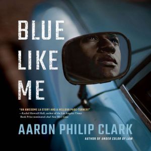 Blue Like Me, Aaron Philip Clark