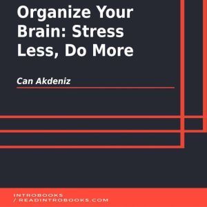 Organize Your Brain Stress Less, Do ..., Can Akdeniz