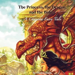 The Princess, the Dragon, and the Bak..., Oren Litwin